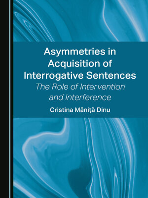 cover image of Asymmetries in Acquisition of Interrogative Sentences